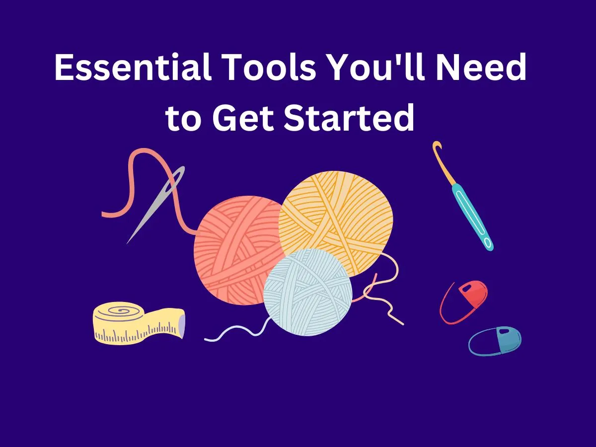 Essential Tools You'll Need to Get Started