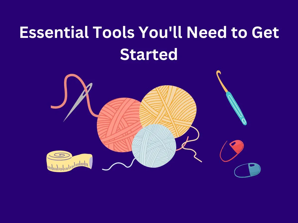 Essential Tools You'll Need to Get Started