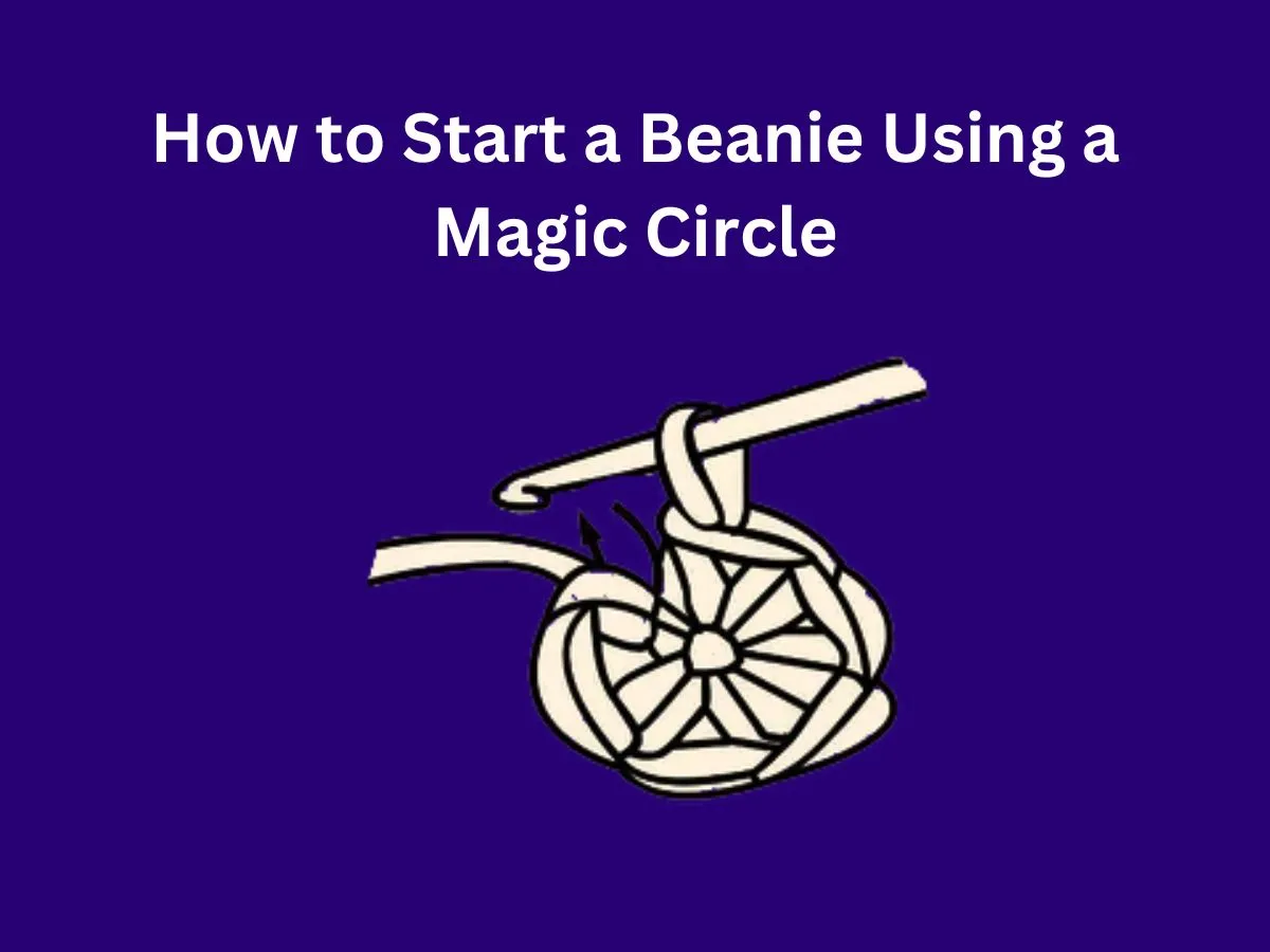 How to Start a Beanie Using a Magic Circle
