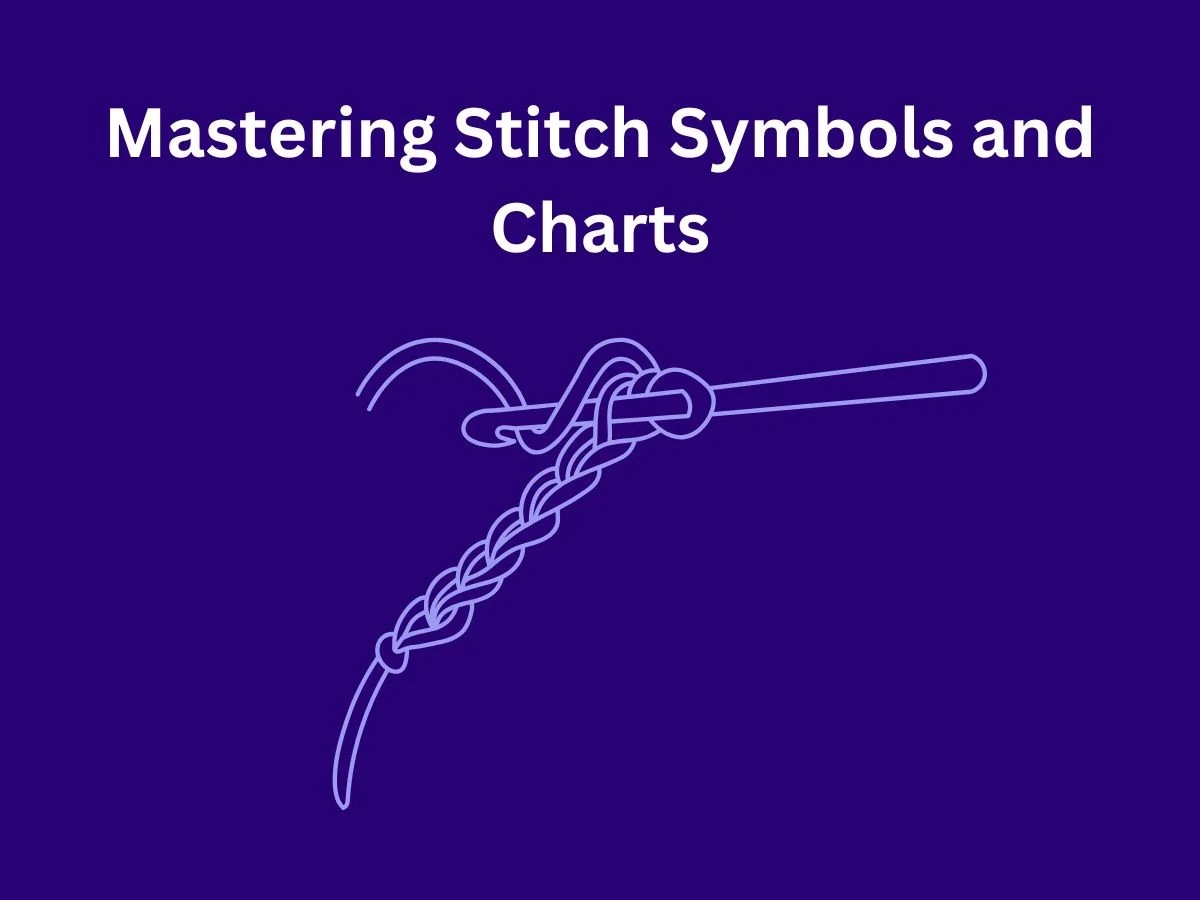 Mastering Stitch Symbols and Charts