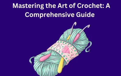 Mastering the Art of Crochet: A Comprehensive Guide to Crochet Techniques and Skills