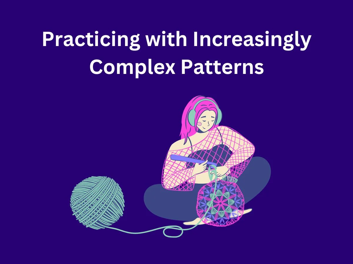 Practicing with Increasingly Complex Patterns