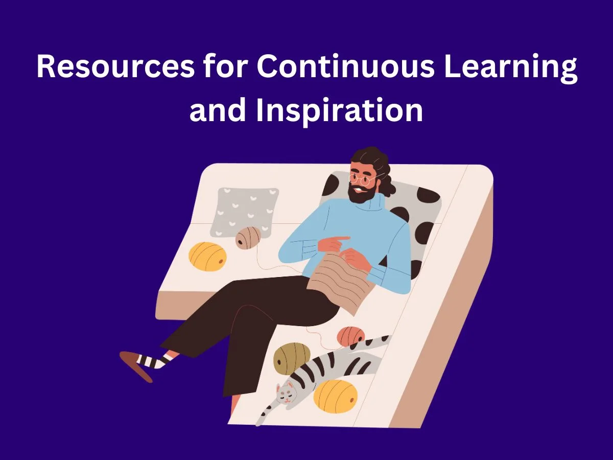 Resources for Continuous Learning and Inspiration