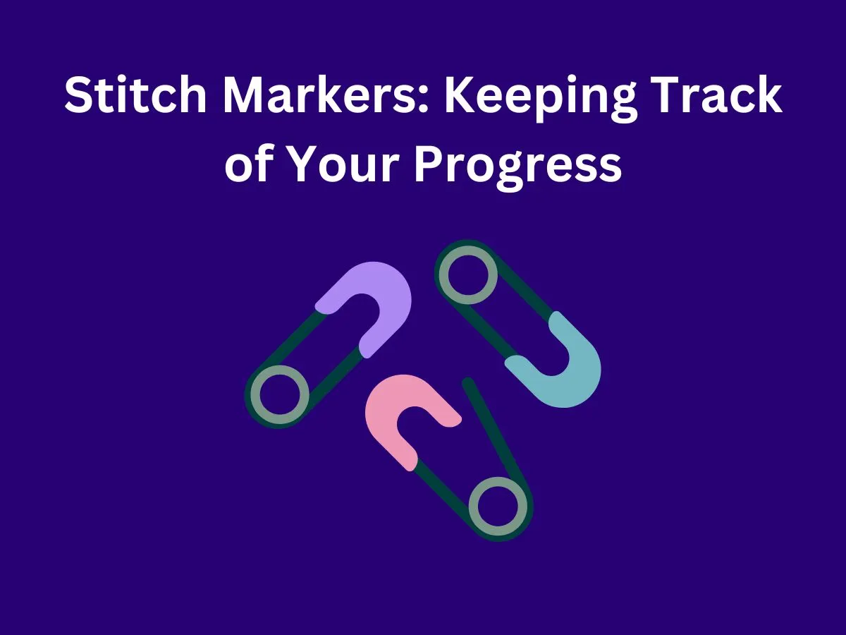 Stitch Markers: Keeping Track of Your Progress