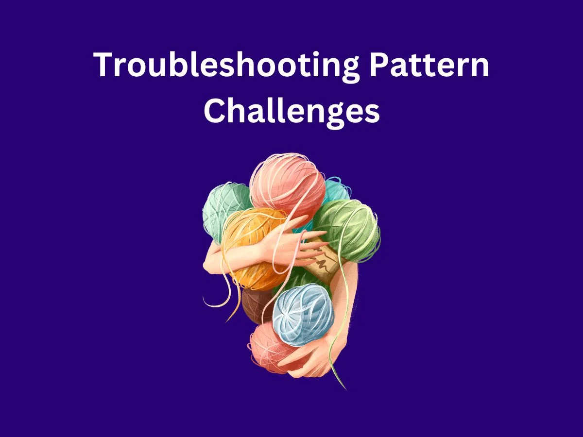 Troubleshooting Pattern Challenges