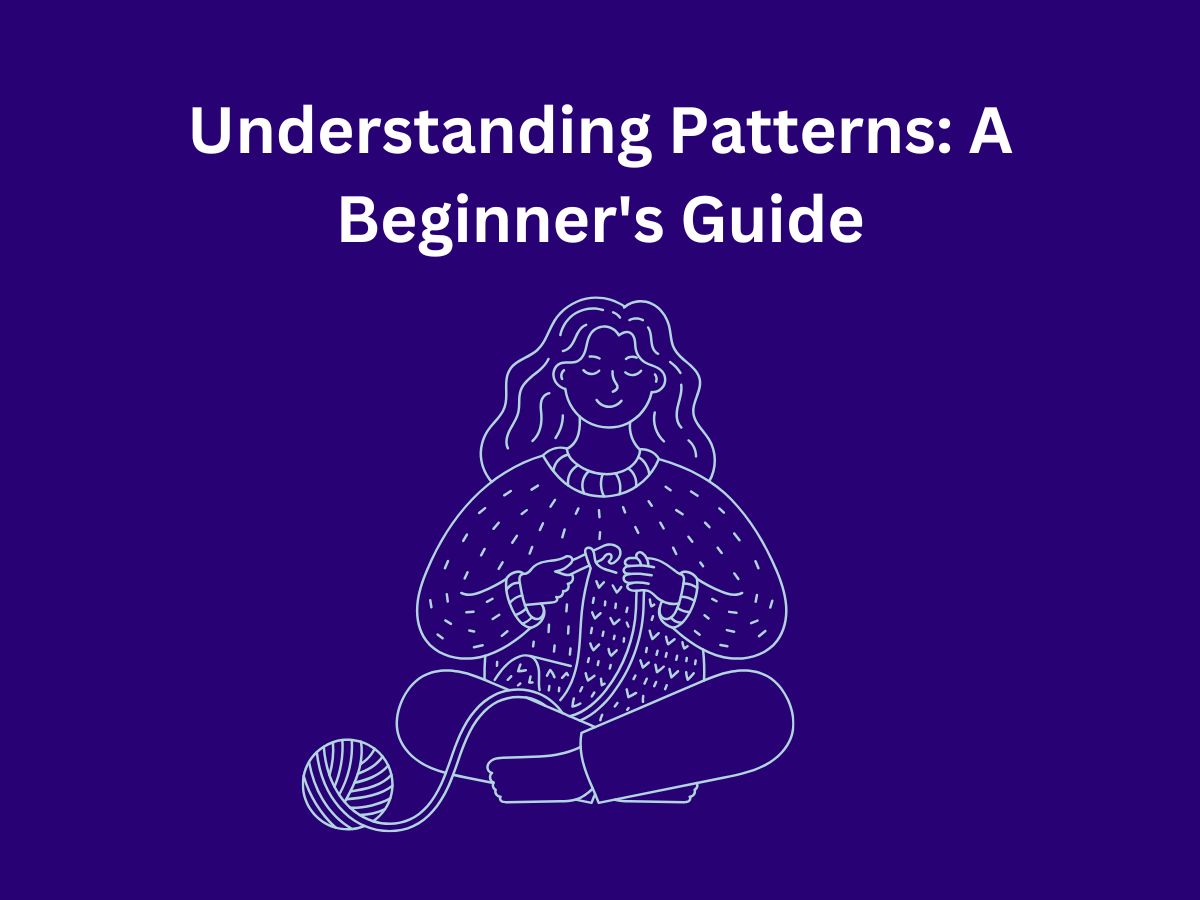 Understanding Patterns: A Beginner's Guide