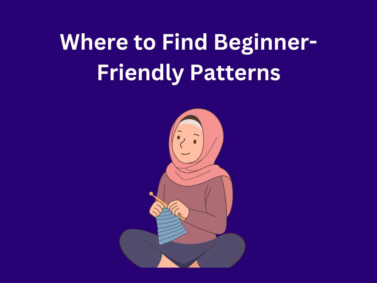 Where to Find Beginner-Friendly Patterns