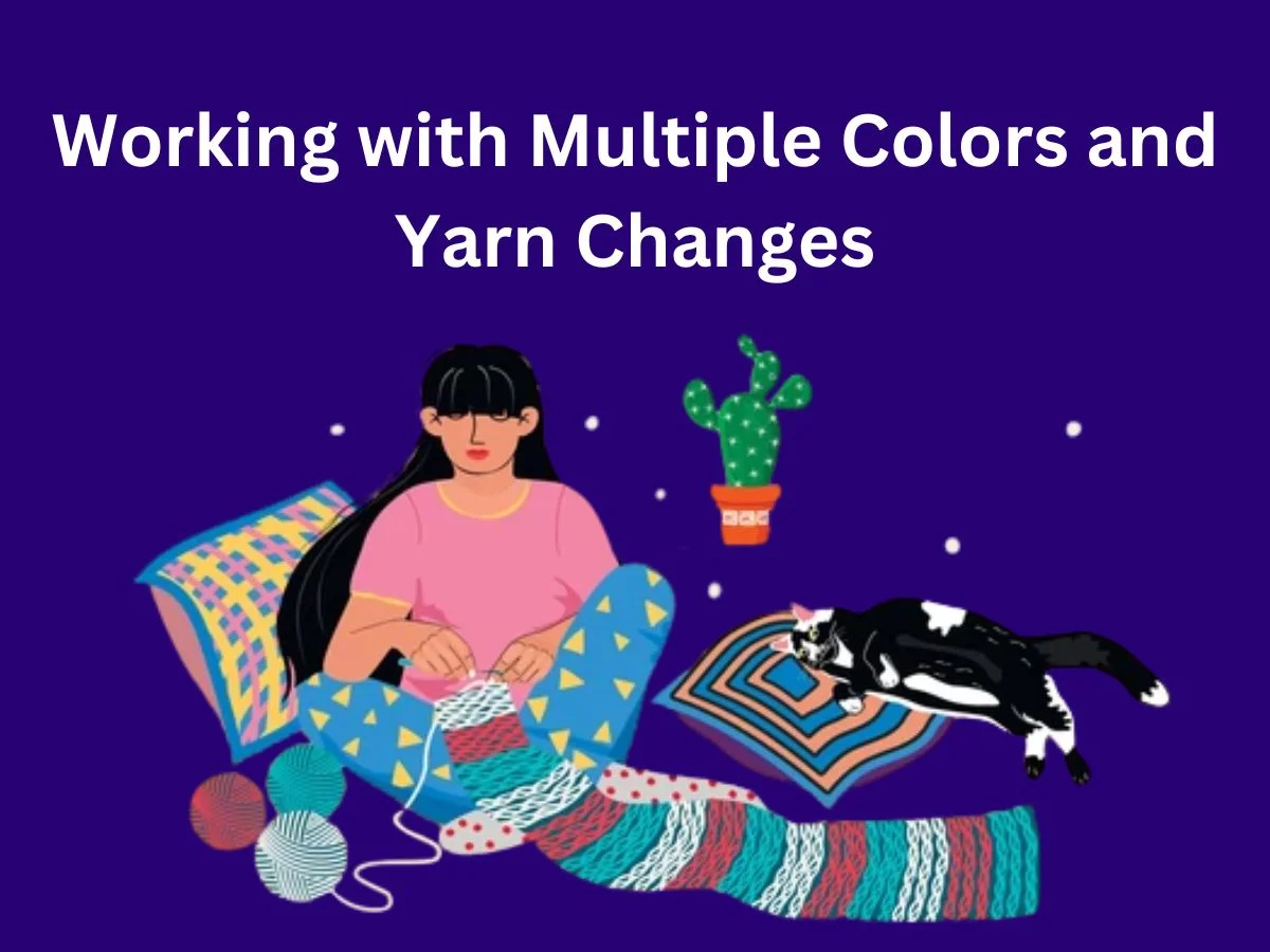 Working with Multiple Colors and Yarn Changes